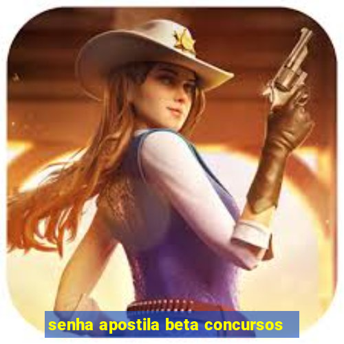 senha apostila beta concursos